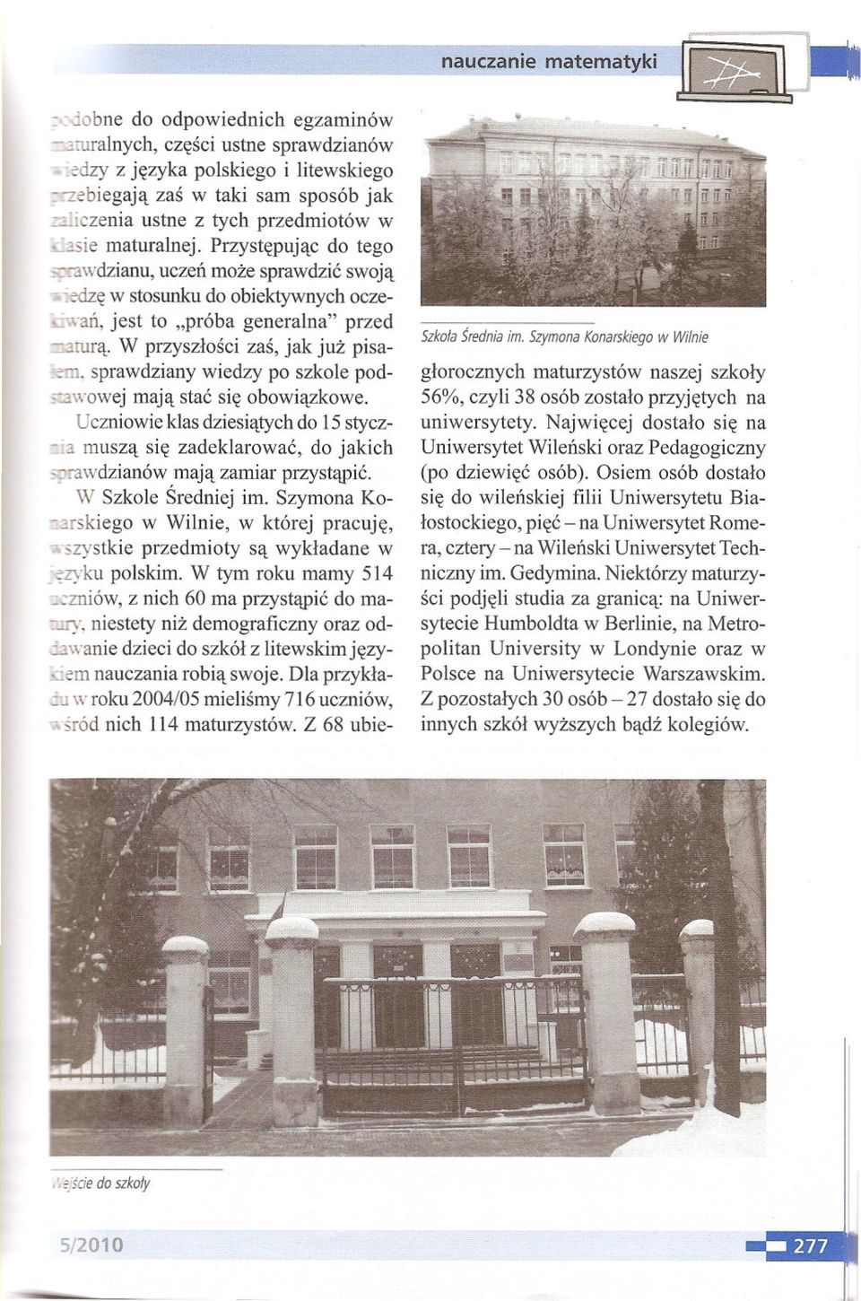W przyszlosci zas, jak juz pisa _. sprawdziany wiedzy po szkole pod :-.2wowej maj't stac si~ obowi'tzkowe. Uczniowie klas dziesi'ttych do 15 stycz =.