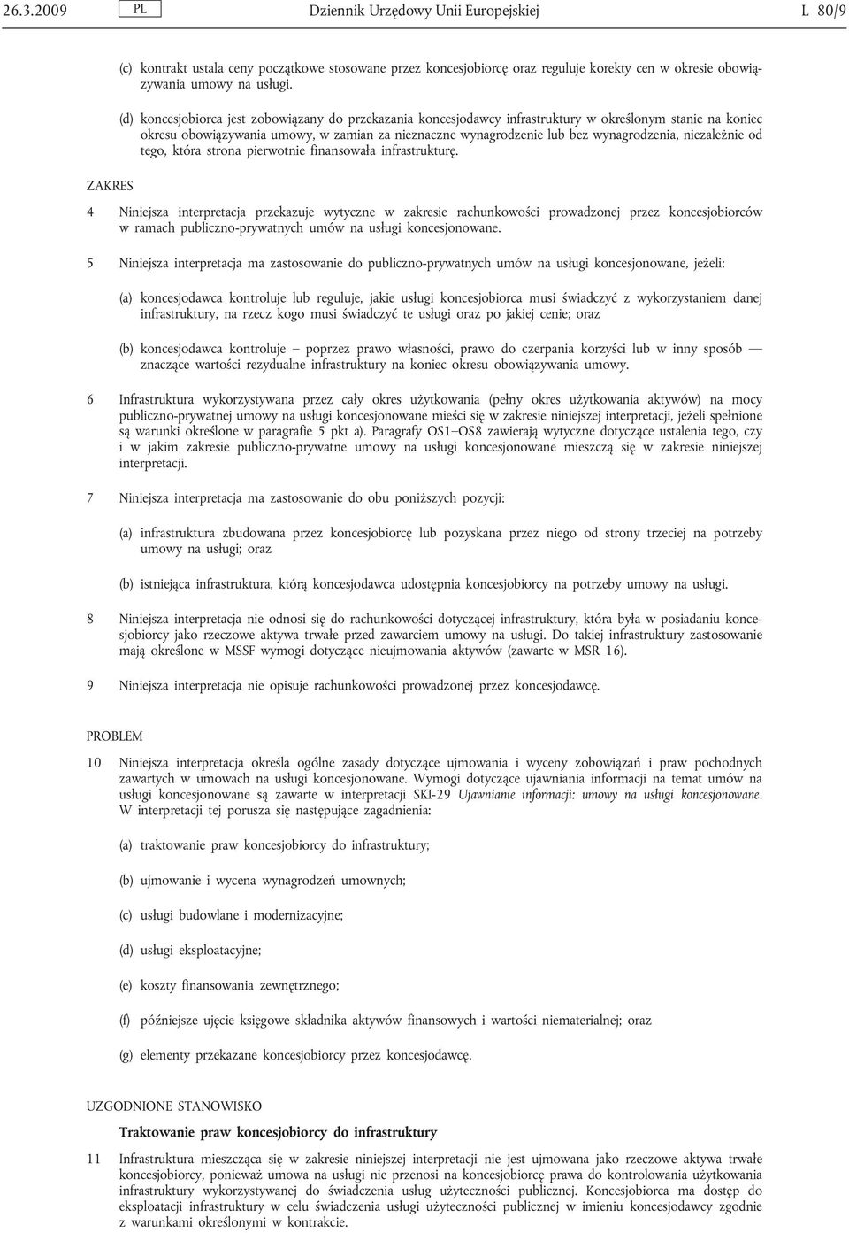 niezależnie od tego, która strona pierwotnie finansowała infrastrukturę.