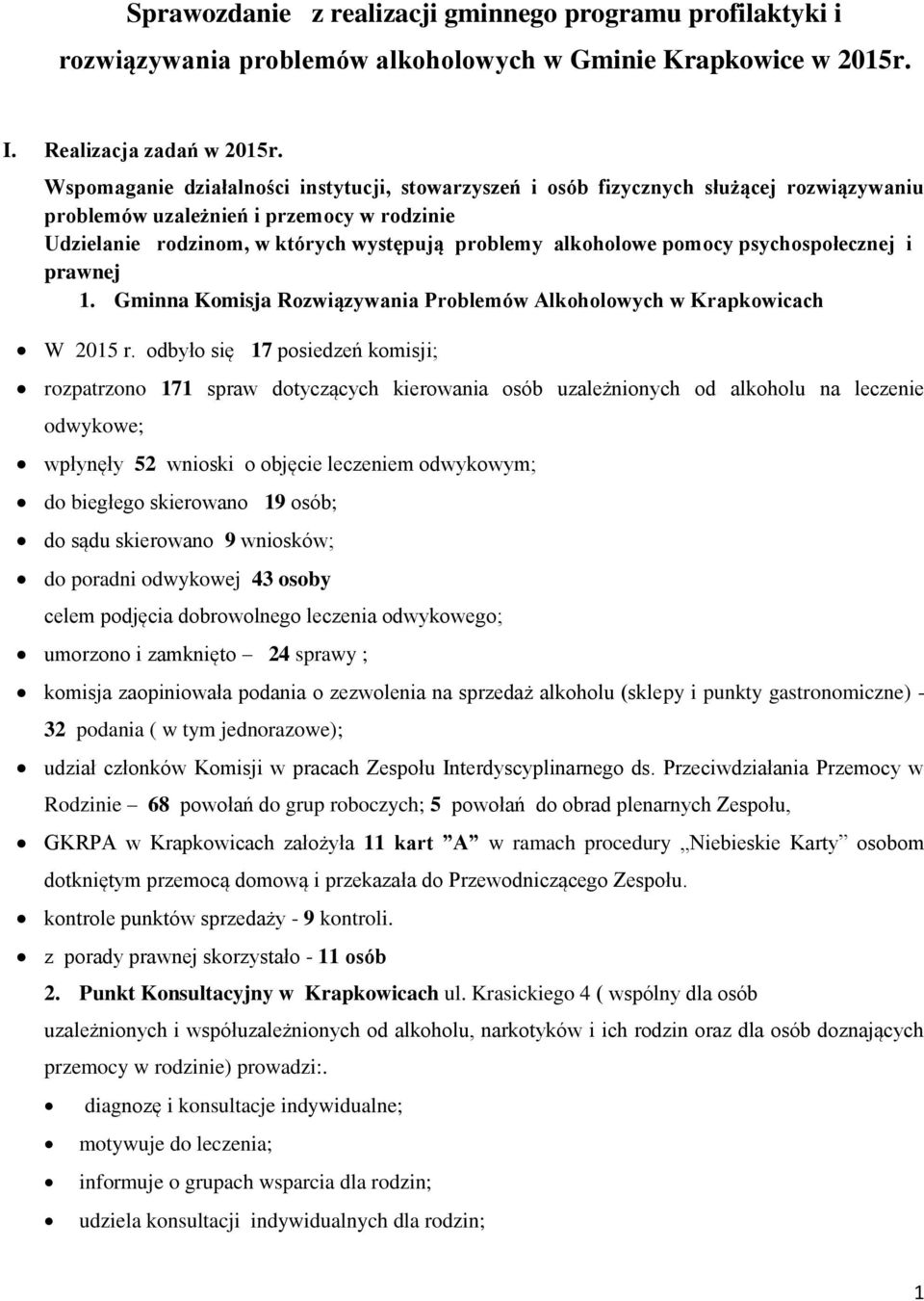 pomocy psychospołecznej i prawnej 1. Gminna Komisja Rozwiązywania Problemów Alkoholowych w Krapkowicach W 2015 r.
