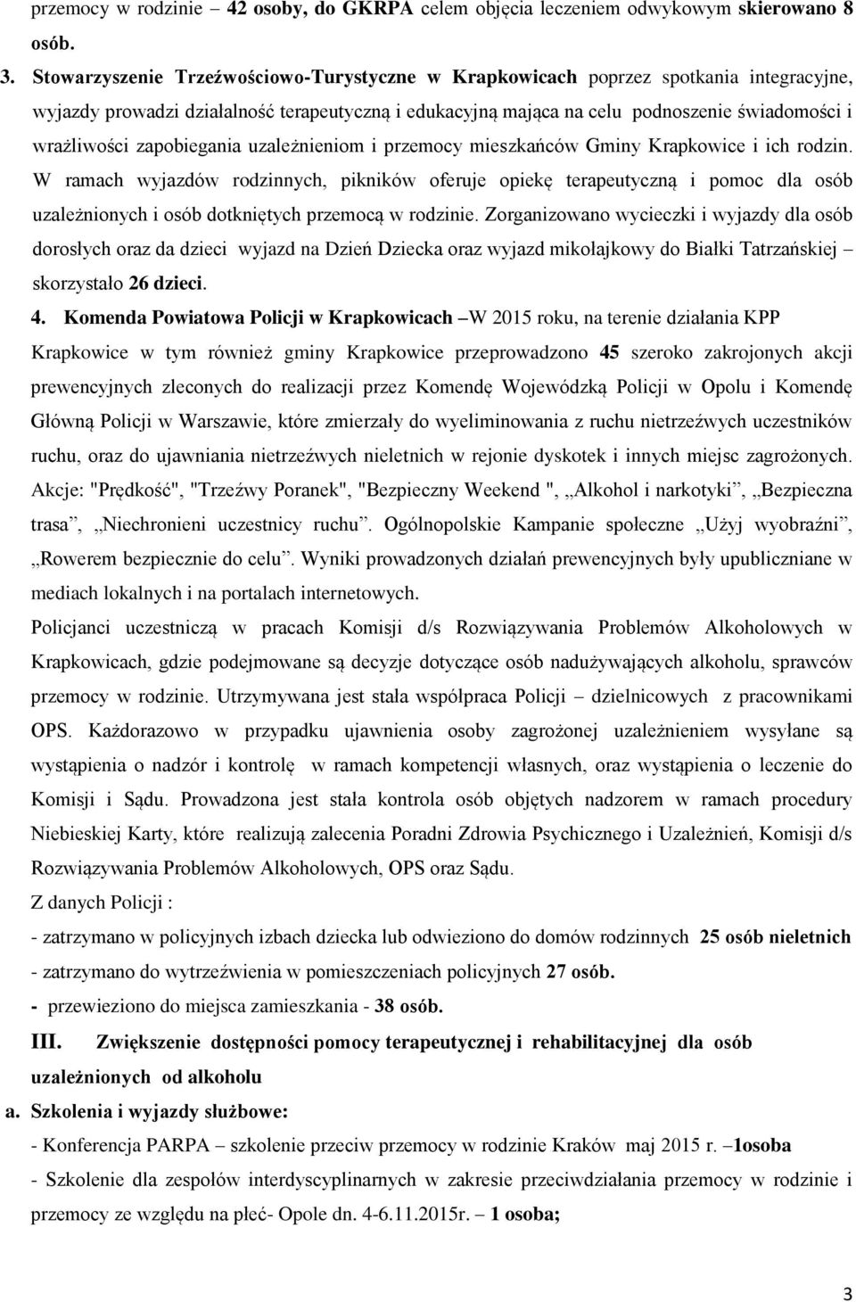 zapobiegania uzależnieniom i przemocy mieszkańców Gminy Krapkowice i ich rodzin.