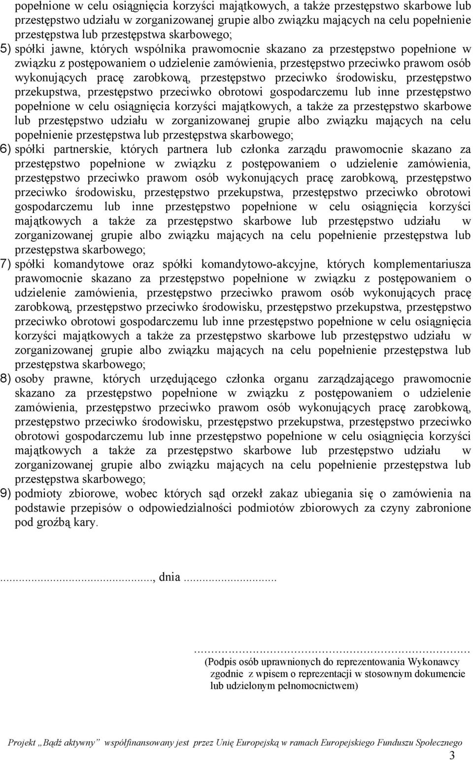 wykonujących pracę zarobkową, przestępstwo przeciwko środowisku, przestępstwo przekupstwa, przestępstwo przeciwko obrotowi gospodarczemu lub inne przestępstwo popełnione w celu osiągnięcia korzyści