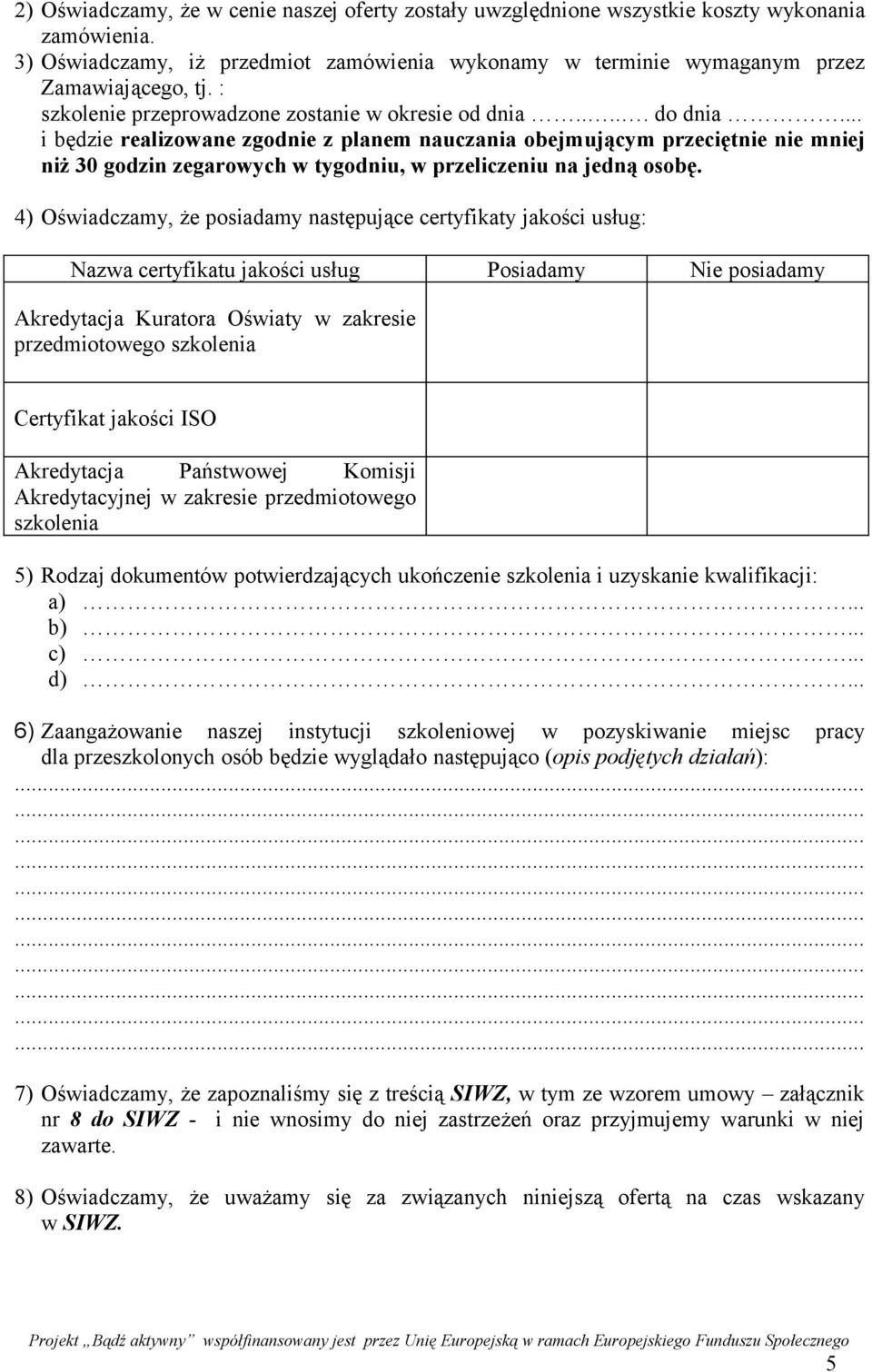 .. i będzie realizowane zgodnie z planem nauczania obejmującym przeciętnie nie mniej niż 30 godzin zegarowych w tygodniu, w przeliczeniu na jedną osobę.