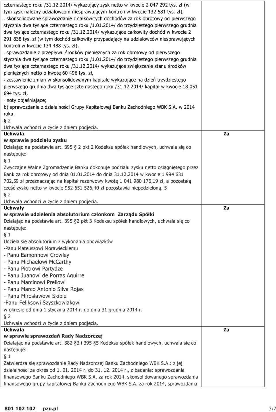 2014/ do trzydziestego pierwszego grudnia dwa tysiące czternastego roku /31.12.2014/ wykazujące całkowity dochód w kwocie 2 291 838 tys.