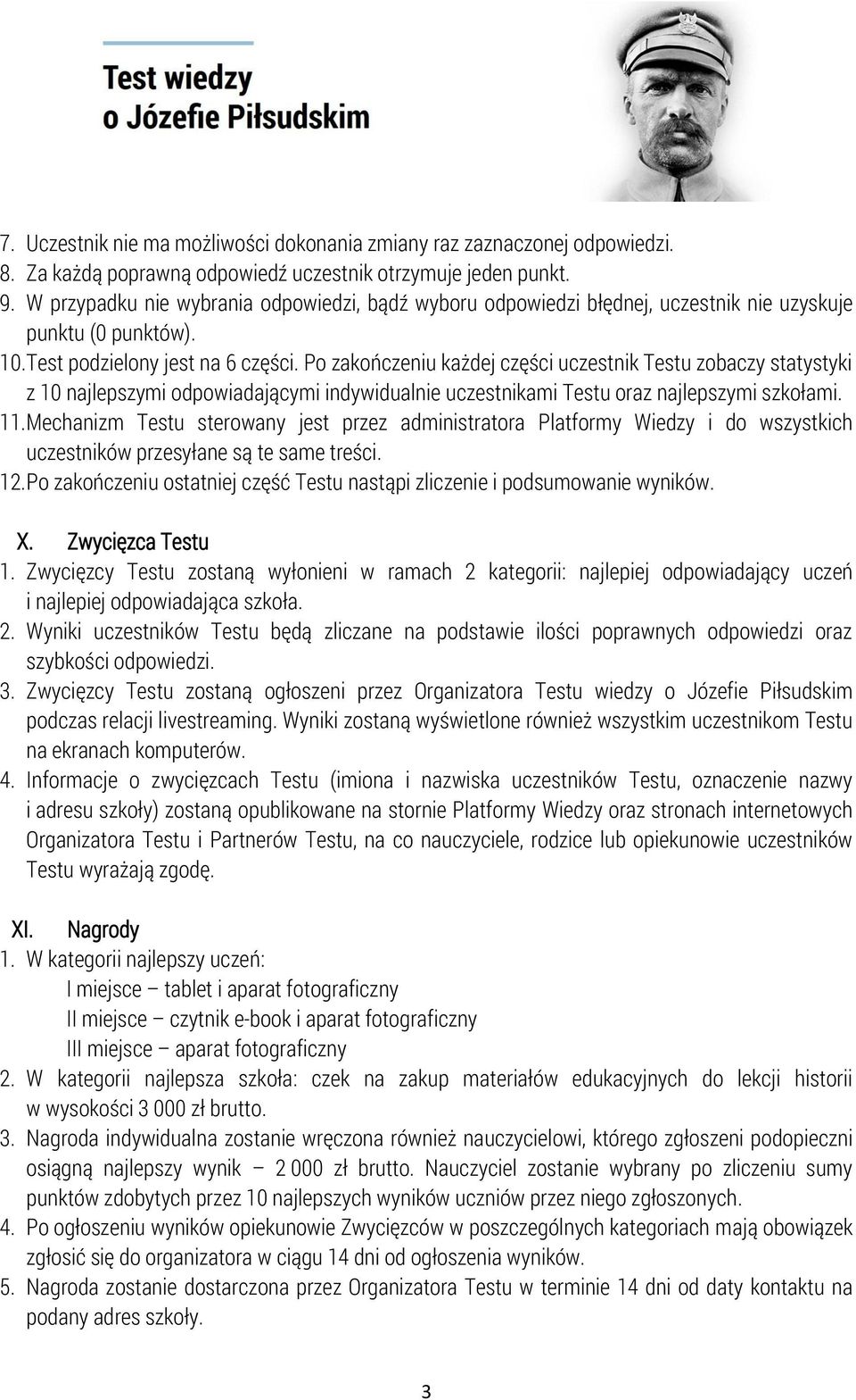 Po zakończeniu każdej części uczestnik Testu zobaczy statystyki z 10 najlepszymi odpowiadającymi indywidualnie uczestnikami Testu oraz najlepszymi szkołami. 11.