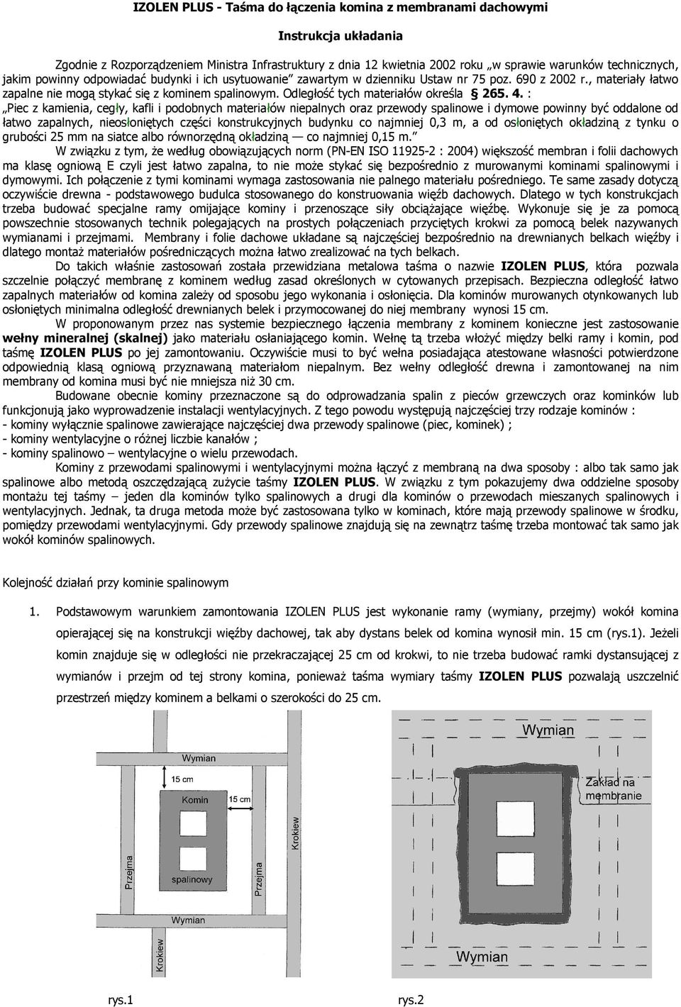 Odległość tych materiałów określa 265. 4.