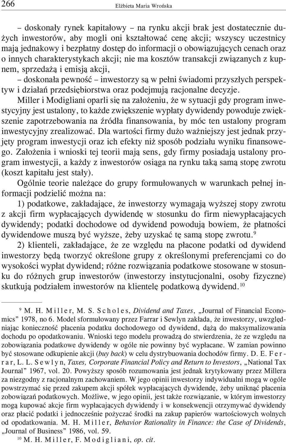 œwiadomi przysz³ych perspektyw i dzia³añ przedsiêbiorstwa oraz podejmuj¹ racjonalne decyzje.