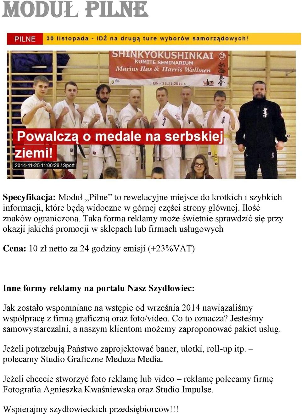 Szydłowiec: Jak zostało wspomniane na wstępie od września 2014 nawiązaliśmy współpracę z firmą graficzną oraz foto/video. Co to oznacza?