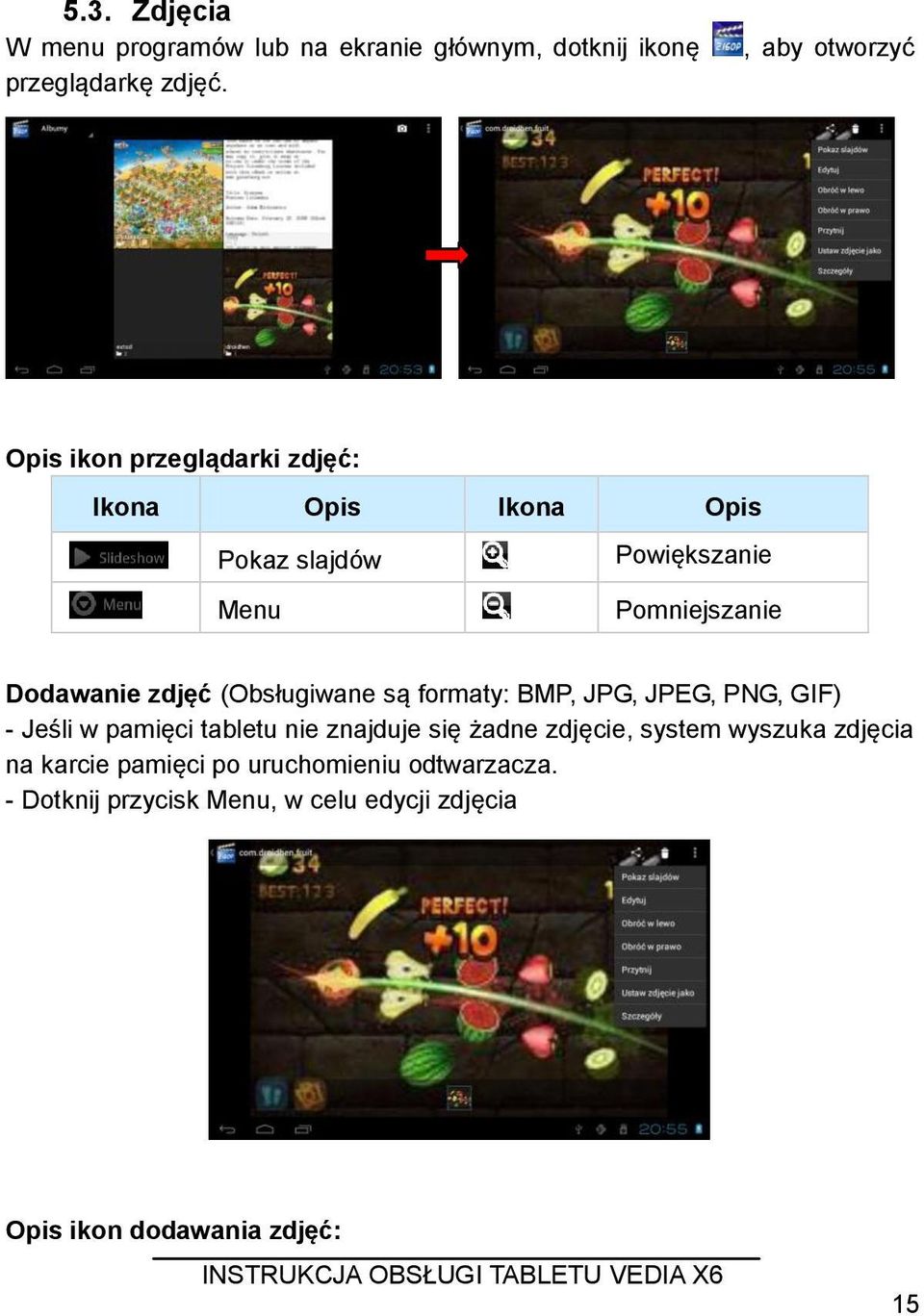 Dodawanie zdjęć (Obsługiwane są formaty: BMP, JPG, JPEG, PNG, GIF) - Jeśli w pamięci tabletu nie znajduje się żadne