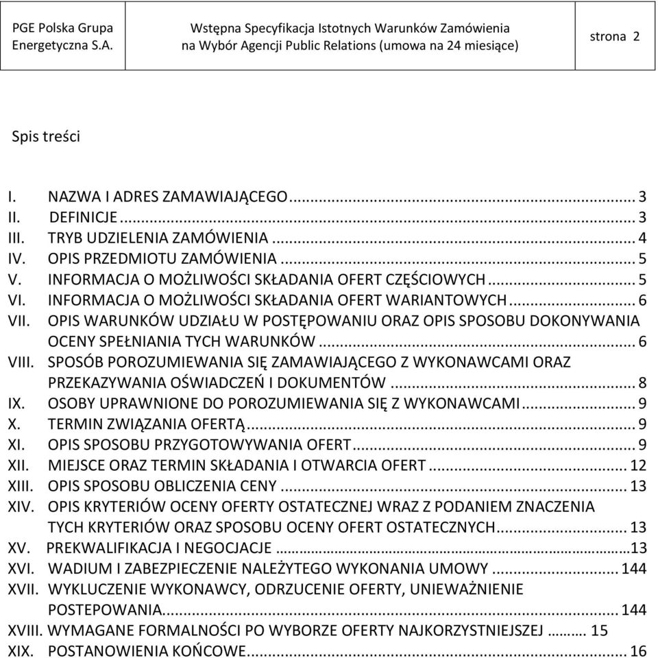 OPIS WARUNKÓW UDZIAŁU W POSTĘPOWANIU ORAZ OPIS SPOSOBU DOKONYWANIA OCENY SPEŁNIANIA TYCH WARUNKÓW... 6 VIII.