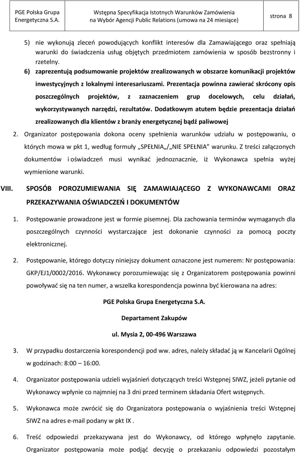 Prezentacja powinna zawierać skrócony opis poszczególnych projektów, z zaznaczeniem grup docelowych, celu działań, wykorzystywanych narzędzi, rezultatów.