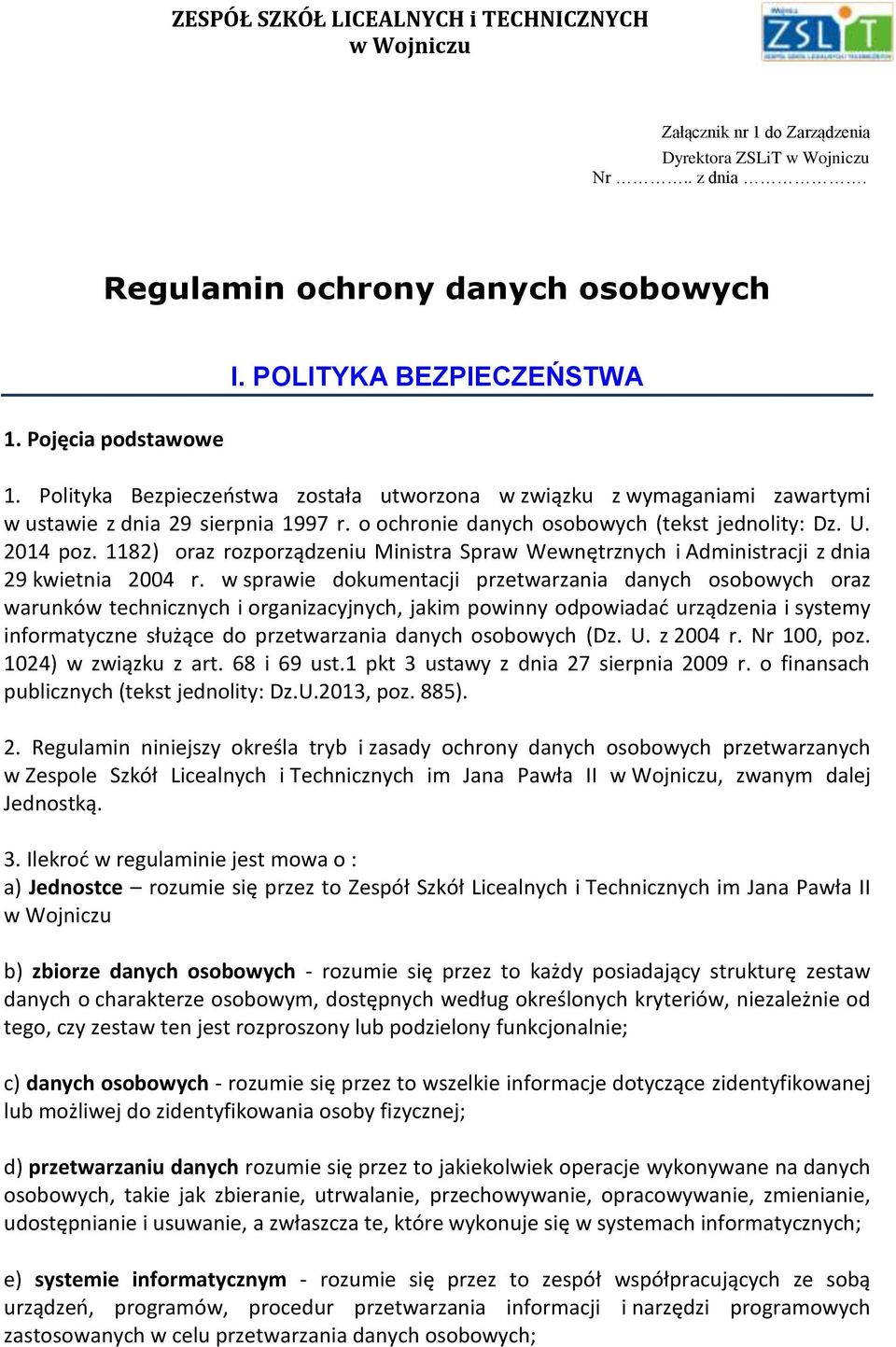 1182) oraz rozporządzeniu Ministra Spraw Wewnętrznych i Administracji z dnia 29 kwietnia 2004 r.