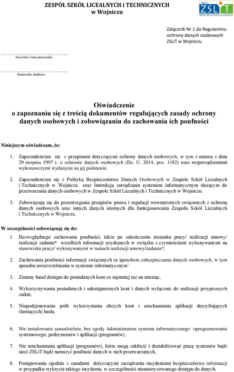 Zapoznałem/am się z przepisami dotyczącymi ochrony danych osobowych, w tym z ustawą z dnia 29 sierpnia 1997 r. o ochronie danych osobowych (Dz. U. 2014, poz.