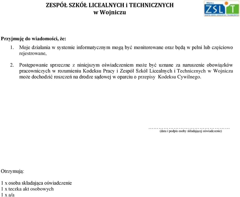 Postępowanie sprzeczne z niniejszym oświadczeniem może być uznane za naruszenie obowiązków pracowniczych w rozumieniu Kodeksu