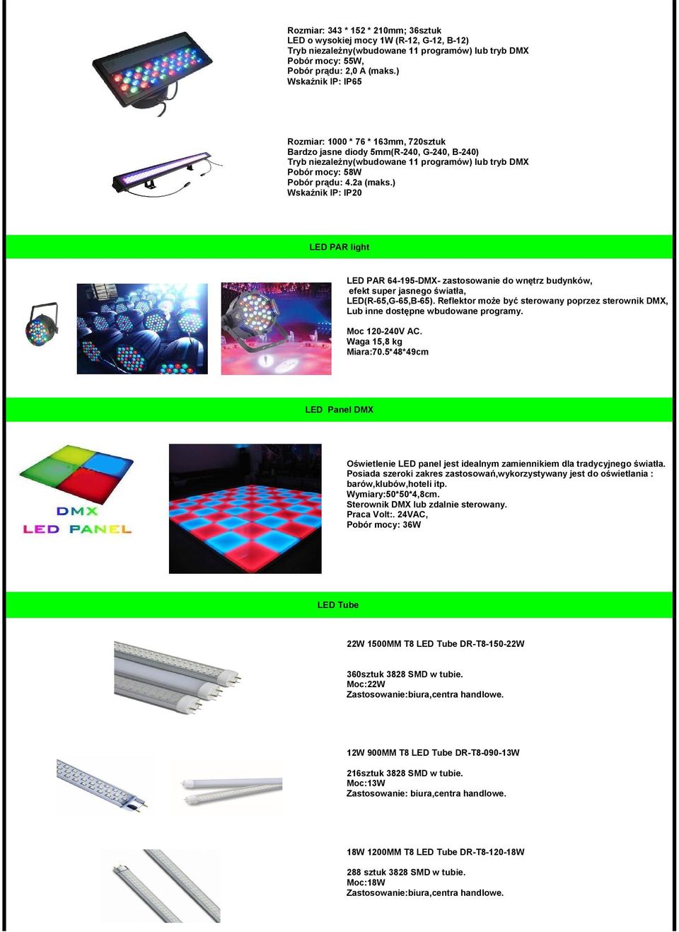 ) Wskaźnik IP: IP20 LED PAR light LED PAR 64-195-DMX- zastosowanie do wnętrz budynków, efekt super jasnego światła, LED(R-65,G-65,B-65).