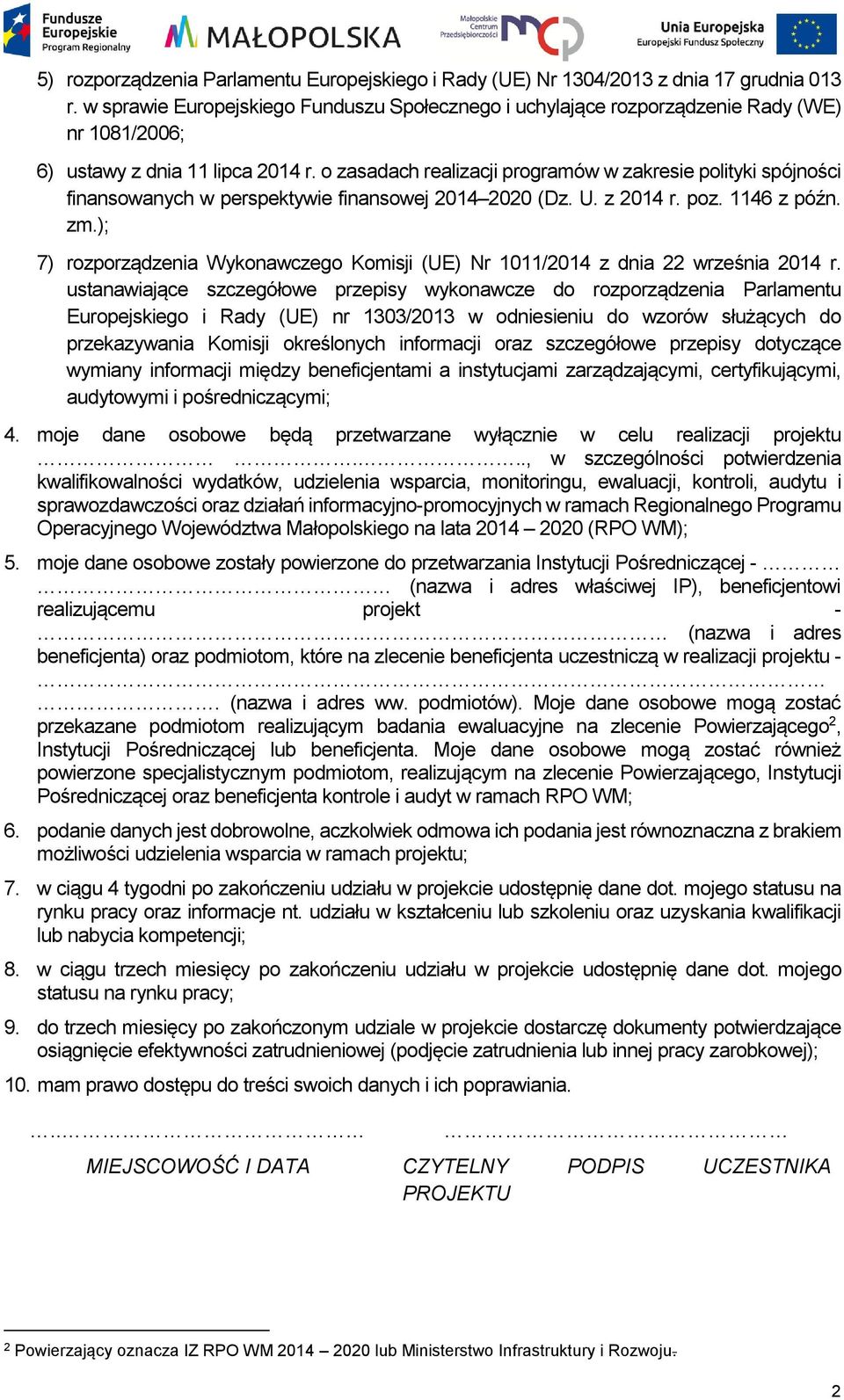 o zasadach realizacji programów w zakresie polityki spójności finansowanych w perspektywie finansowej 2014 2020 (Dz. U. z 2014 r. poz. 1146 z późn. zm.