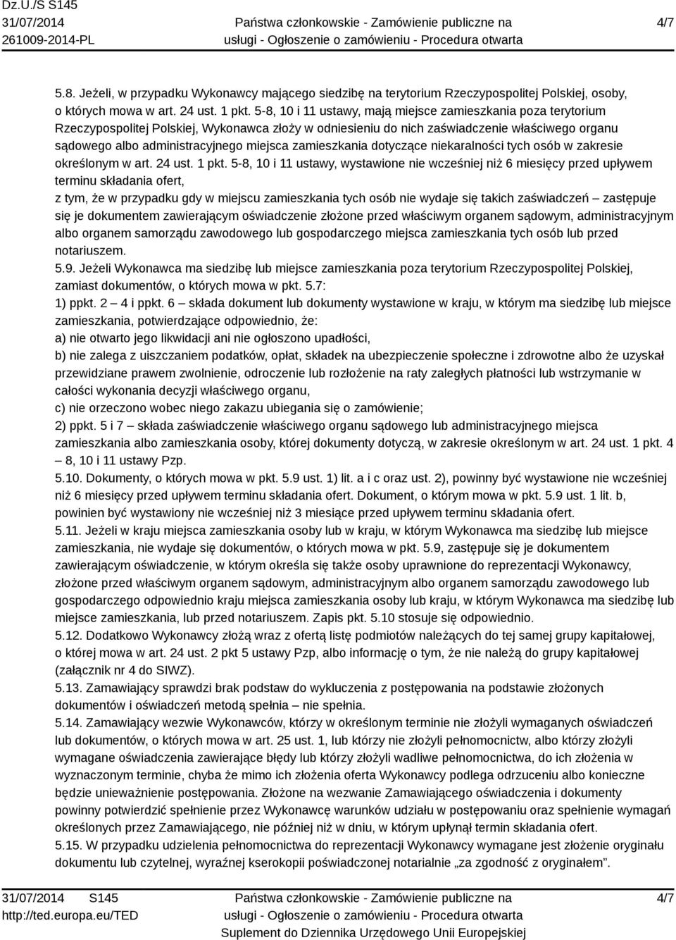 zamieszkania dotyczące niekaralności tych osób w zakresie określonym w art. 24 ust. 1 pkt.