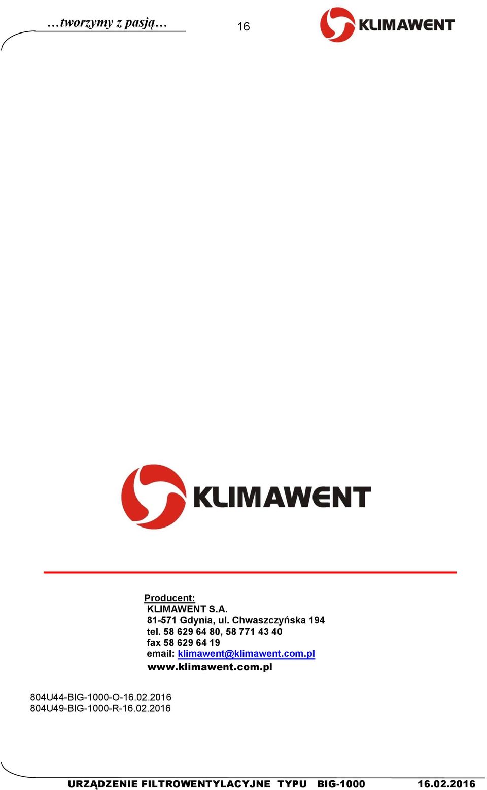 58 629 64 80, 58 771 43 40 fax 58 629 64 19 email: klimawent@klimawent.com.