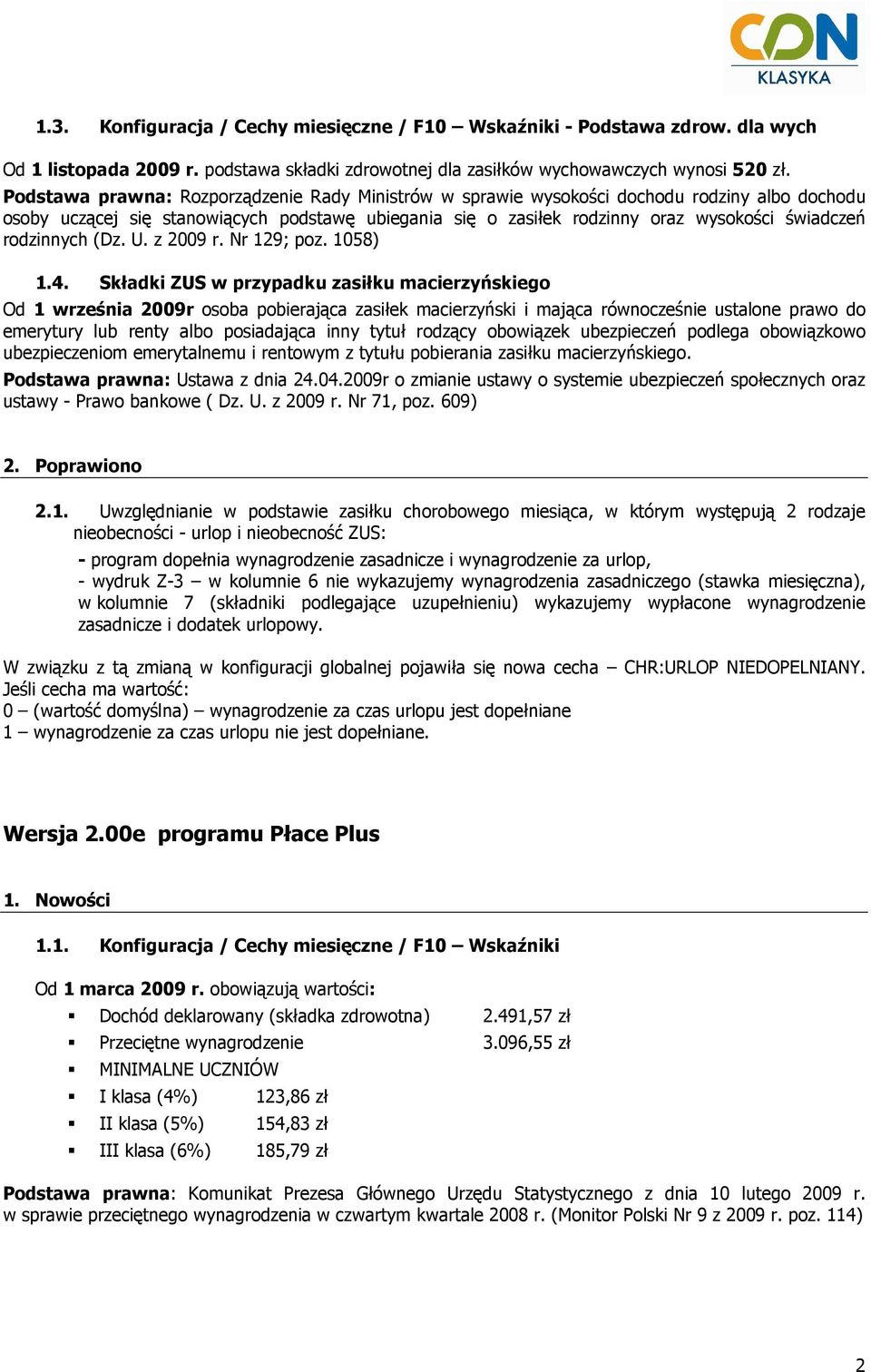 rodzinnych (Dz. U. z 2009 r. Nr 129; poz. 1058) 1.4.