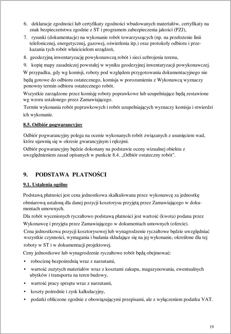 ) oraz protoko y odbioru i przekazania tych robót w cicielom urz dze, 8. geodezyjn inwentaryzacj powykonawcz robót i sieci uzbrojenia terenu, 9.