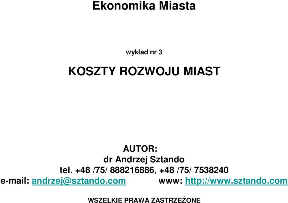 +48 /75/ 888216886, +48 /75/ 7538240 e-mail: