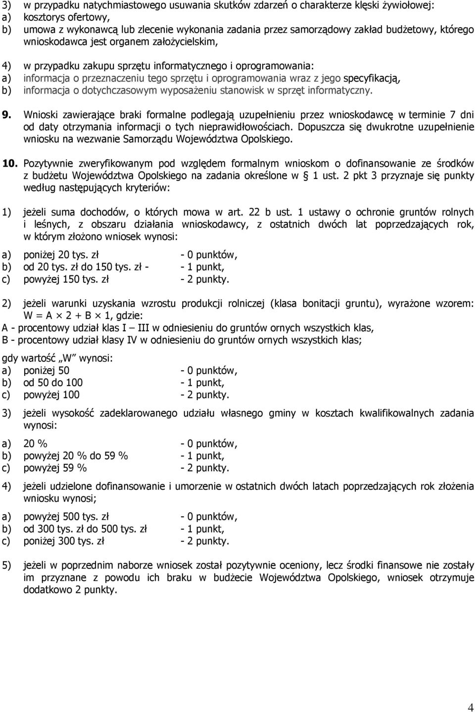 specyfikacją, b) informacja o dotychczasowym wyposaŝeniu stanowisk w sprzęt informatyczny. 9.