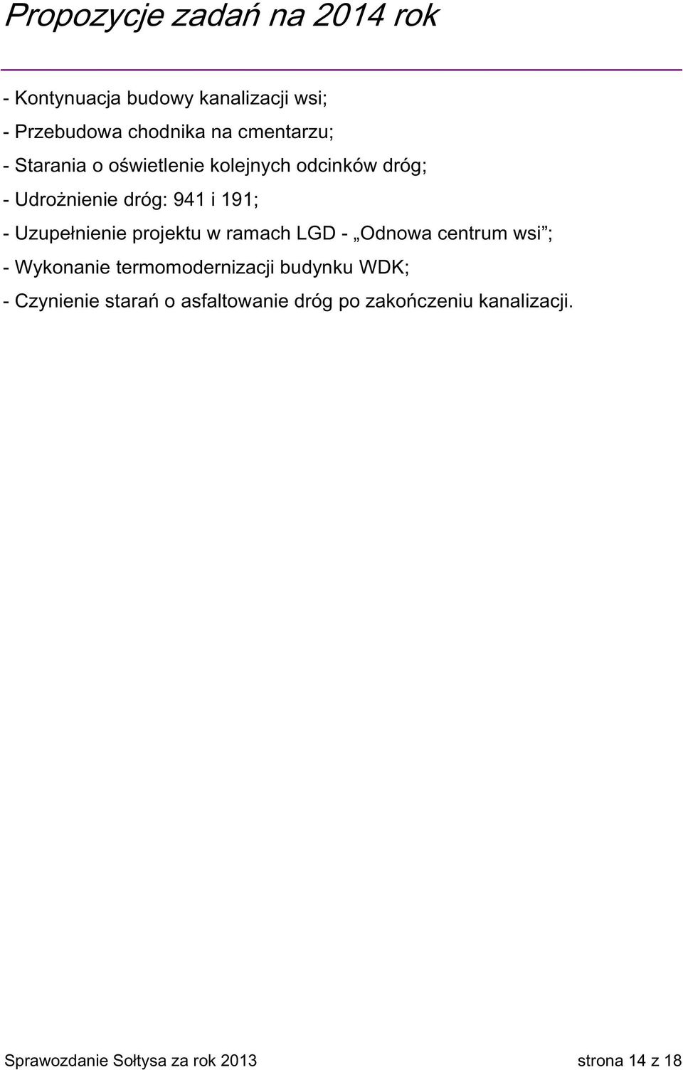 Uzupełnienie projektu w ramach LGD - Odnowa centrum wsi ; - Wykonanie termomodernizacji budynku WDK;