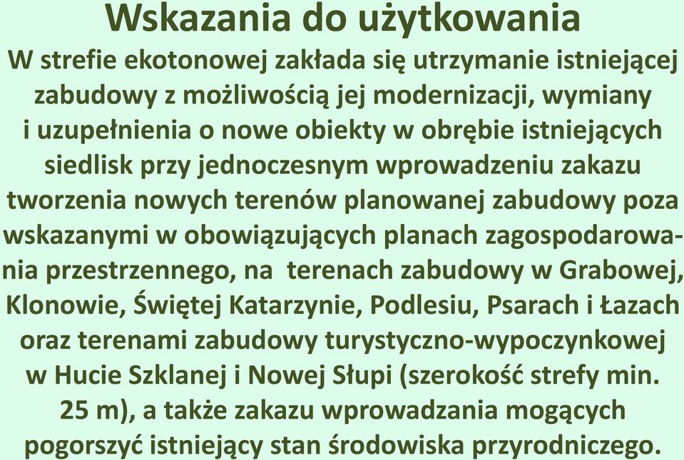 zagospodarowania przestrzennego, na terenach zabudowy w Grabowej, Klonowie, Świętej Katarzynie, Podlesiu, Psarach i Łazach oraz terenami zabudowy