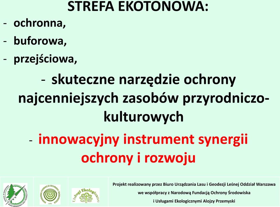 i rozwoju Projekt realizowany przez Biuro Urządzania Lasu i Geodezji Leśnej Oddział