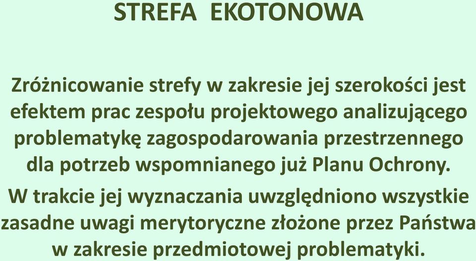 potrzeb wspomnianego już Planu Ochrony.