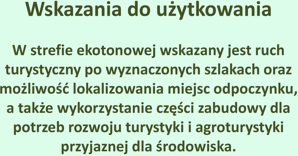 lokalizowania miejsc odpoczynku, a także wykorzystanie części