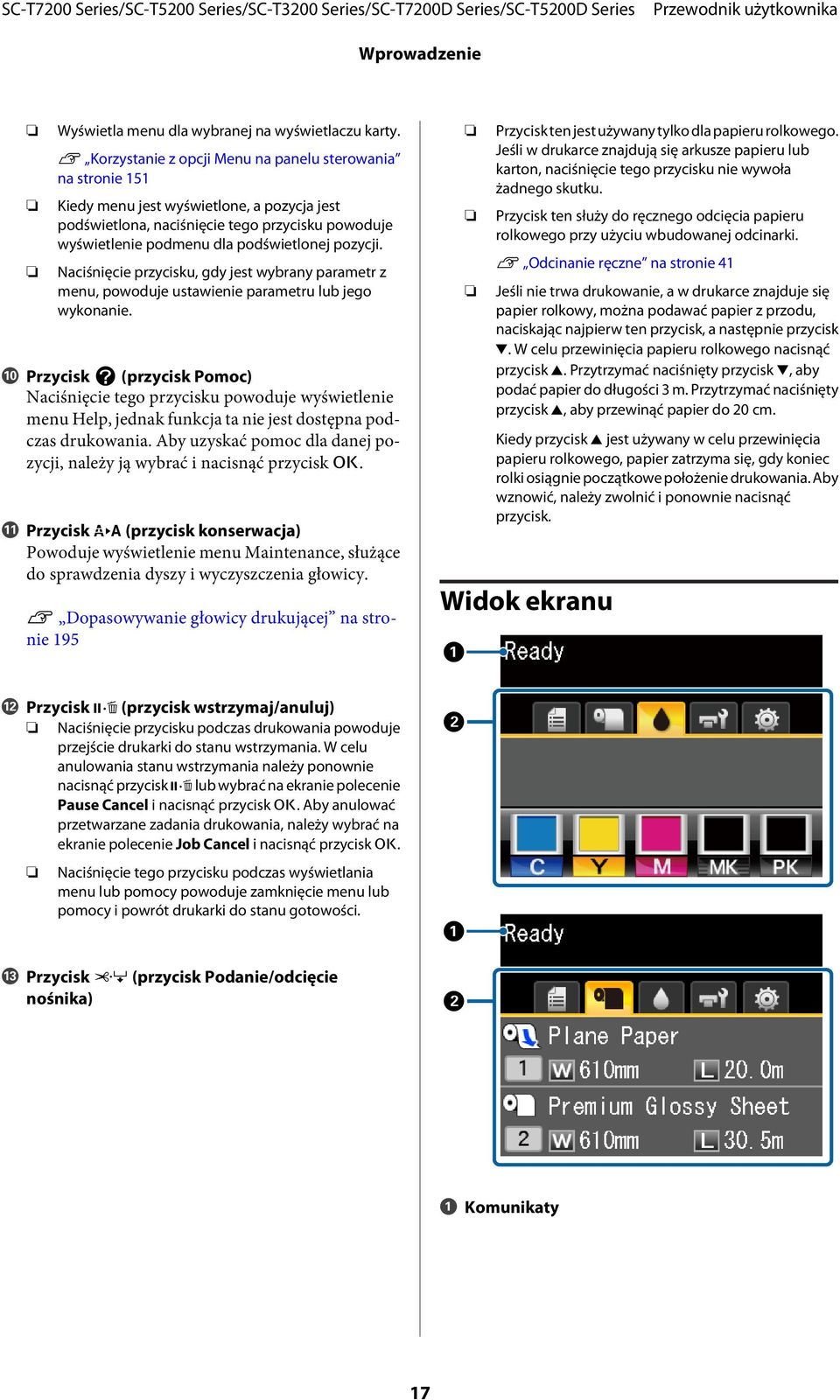 pozycji. Naciśnięcie przycisku, gdy jest wybrany parametr z menu, powoduje ustawienie parametru lub jego wykonanie.