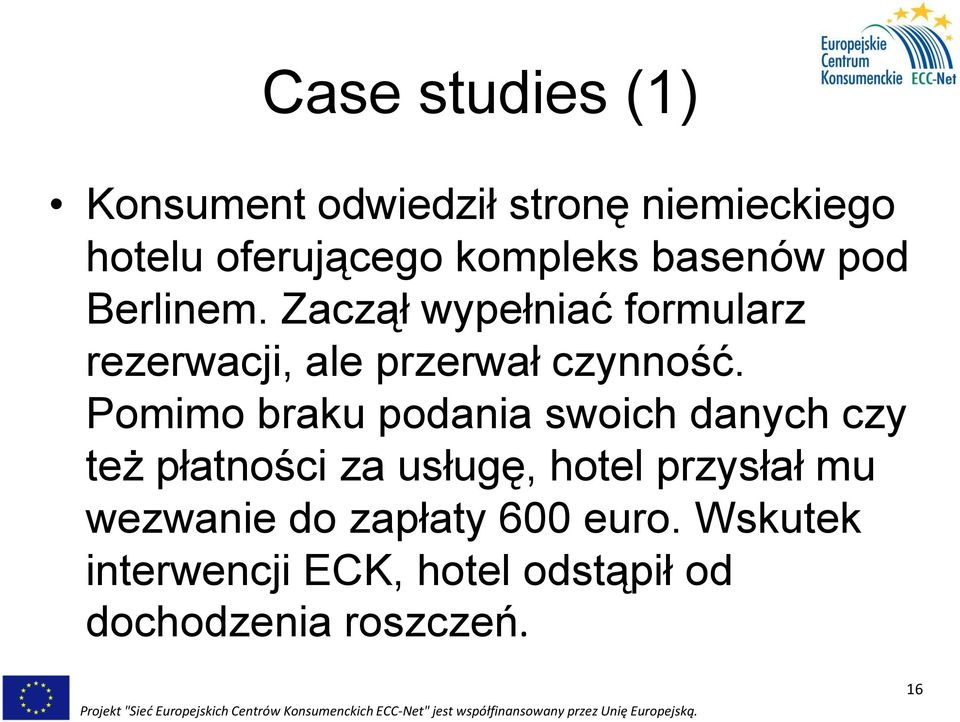 Pomimo braku podania swoich danych czy też płatności za usługę, hotel przysłał mu