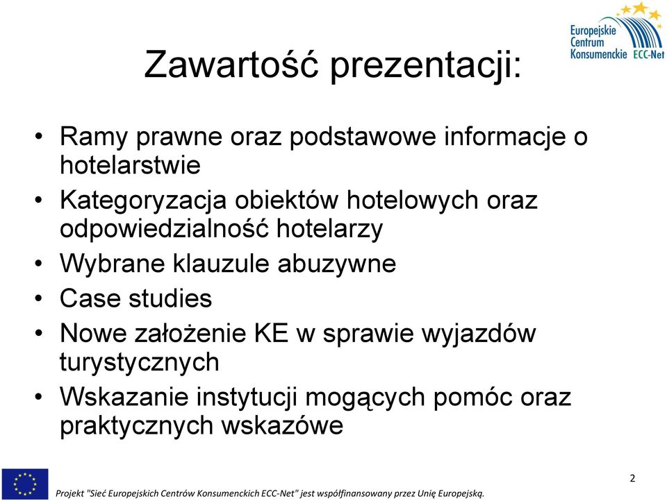hotelarzy Wybrane klauzule abuzywne Case studies Nowe założenie KE w