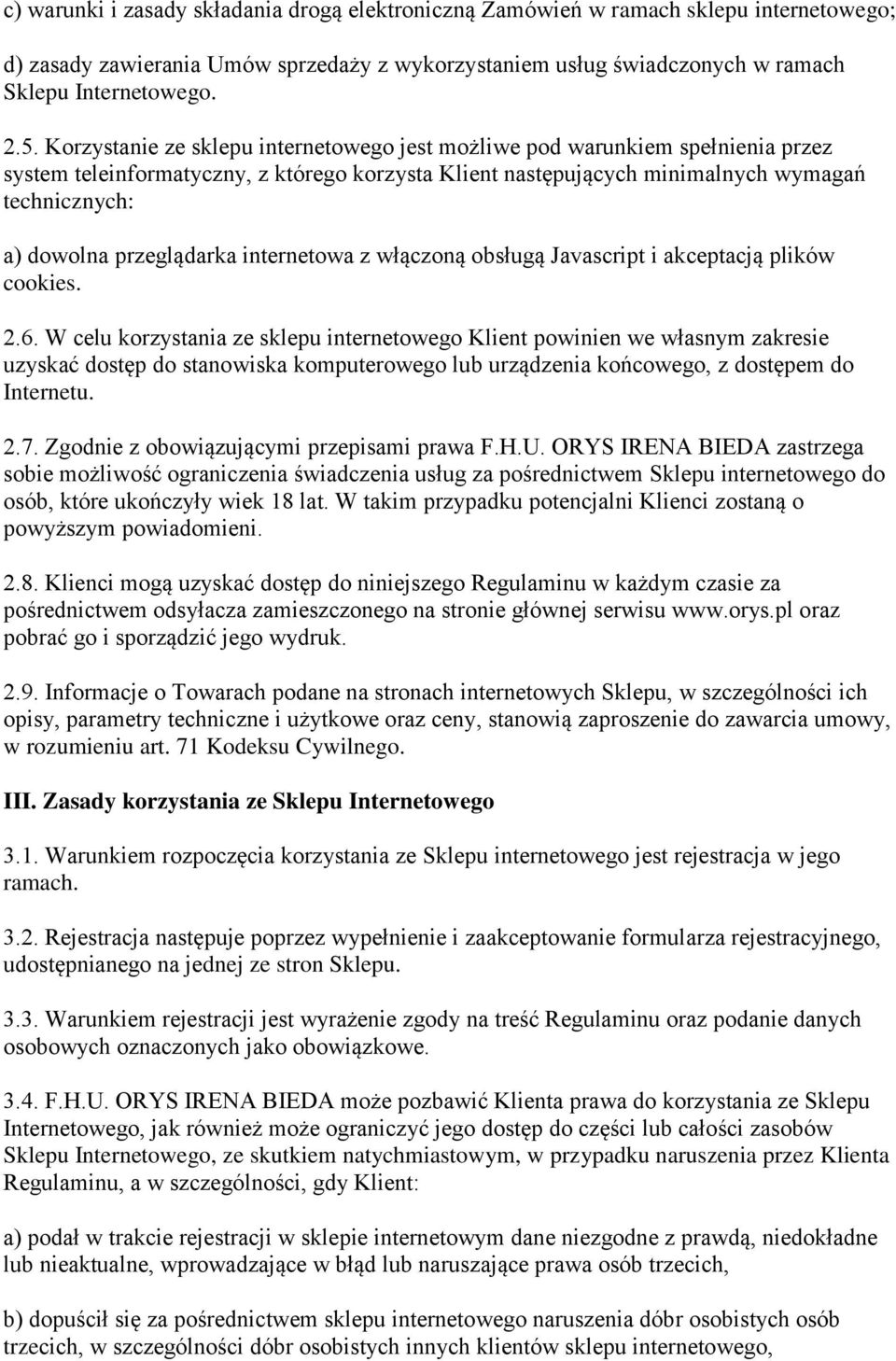 przeglądarka internetowa z włączoną obsługą Javascript i akceptacją plików cookies. 2.6.