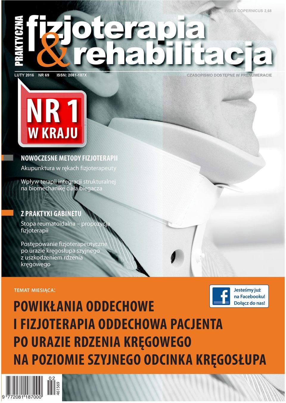Postępowanie fizjoterapeutyczne po urazie kręgosłupa szyjnego z uszkodzeniem rdzenia kręgowego TEMAT TEMATMIESIĄCA MIESIĄCA: : Jesteśmy już na Facebooku! Dołącz do nas!