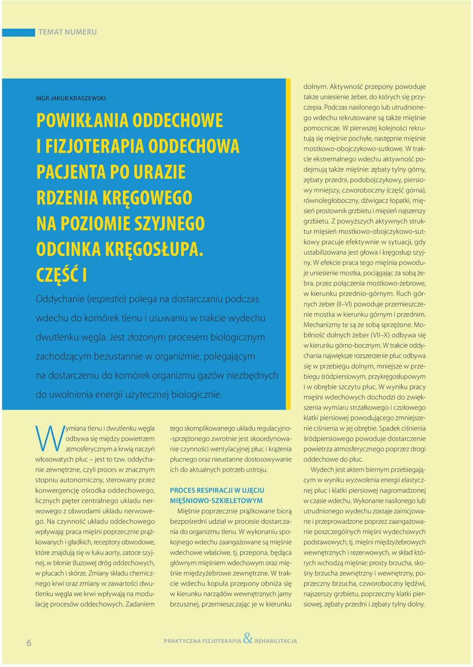 Jest złożonym procesem biologicznym zachodzącym bezustannie w organizmie, polegającym na dostarczeniu do komórek organizmu gazów niezbędnych do uwolnienia energii użytecznej biologicznie.