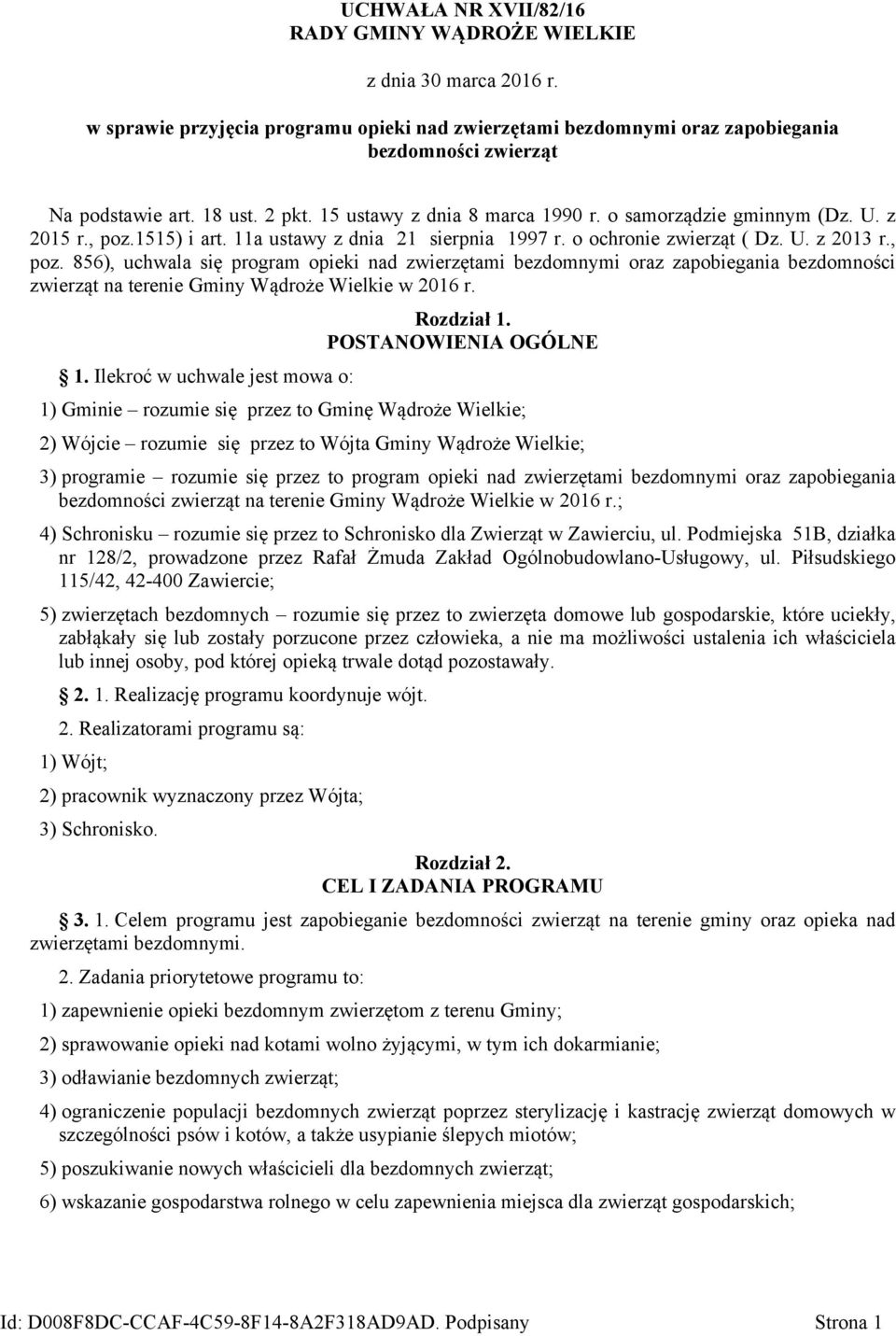 1515) i art. 11a ustawy z dnia 21 sierpnia 1997 r. o ochronie zwierząt ( Dz. U. z 2013 r., poz.