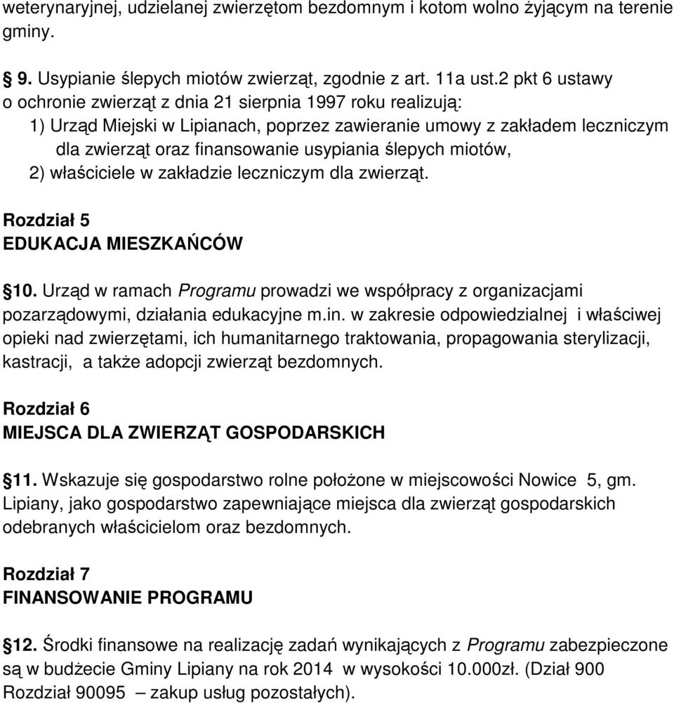 ślepych miotów, 2) właściciele w zakładzie leczniczym dla zwierząt. Rozdział 5 EDUKACJA MIESZKAŃCÓW 10.