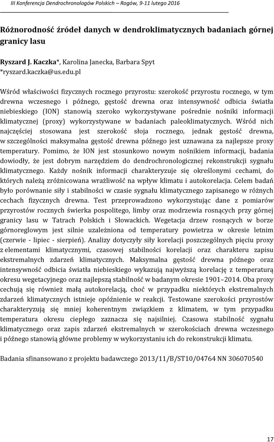 szeroko wykorzystywane pośrednie nośniki informacji klimatycznej (proxy) wykorzystywane w badaniach paleoklimatycznych.