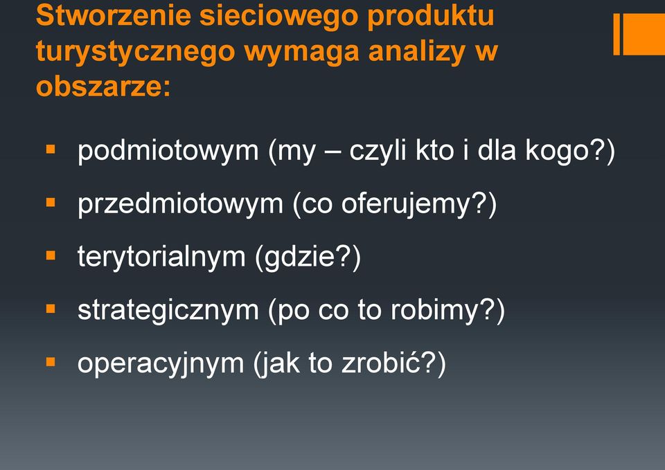 ) przedmiotowym (co oferujemy?) terytorialnym (gdzie?