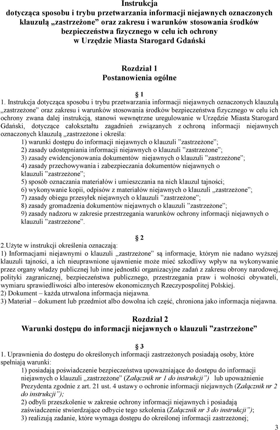 Instrukcja dotycząca sposobu i trybu przetwarzania informacji niejawnych oznaczonych klauzulą zastrzeżone oraz zakresu i warunków stosowania środków bezpieczeństwa fizycznego w celu ich ochrony zwana