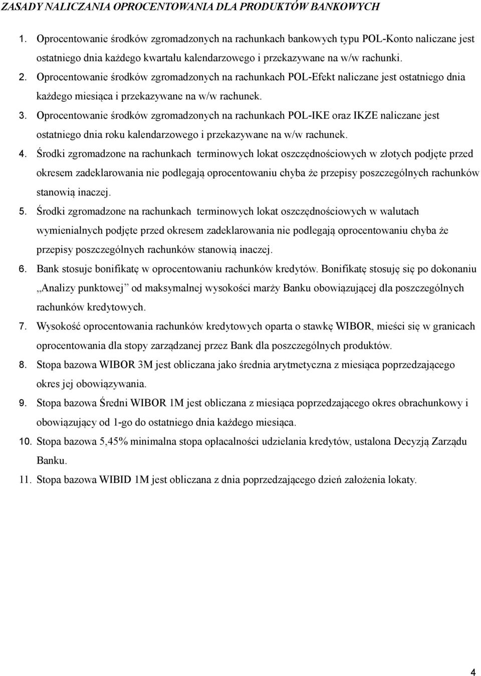 środków zgromadzonych na rachunkach POLEfekt naliczane jest ostatniego dnia każdego miesiąca i przekazywane na w/w rachunek. 3.