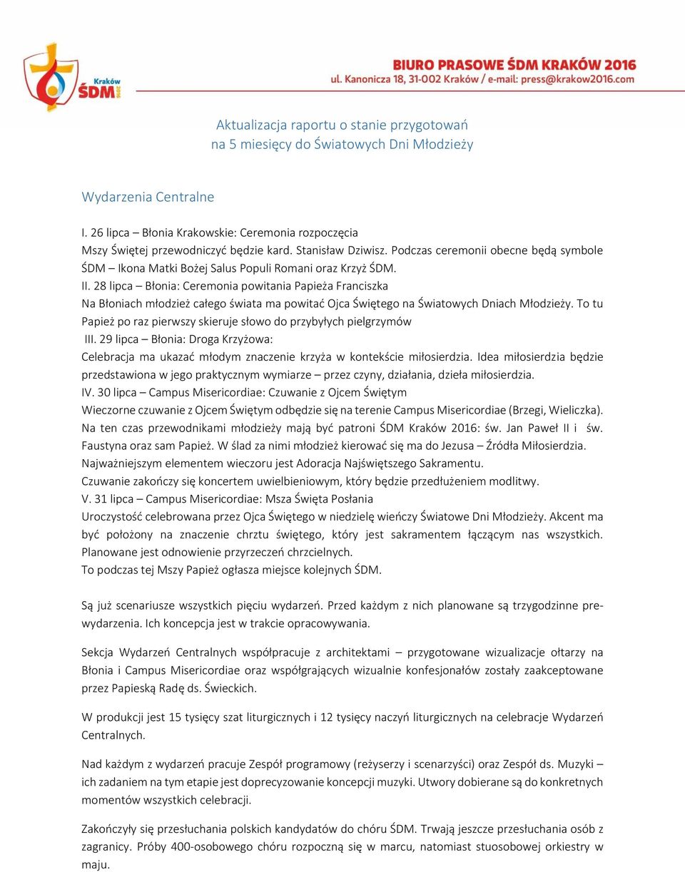 28 lipca Błonia: Ceremonia powitania Papieża Franciszka Na Błoniach młodzież całego świata ma powitać Ojca Świętego na Światowych Dniach Młodzieży.