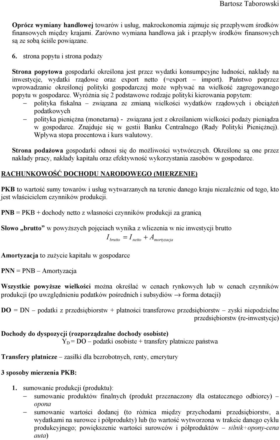 ańso poprzez proadzanie oreślonej poliyi gospodarczej może płyać na ielość zagregoanego popyu gospodarce.