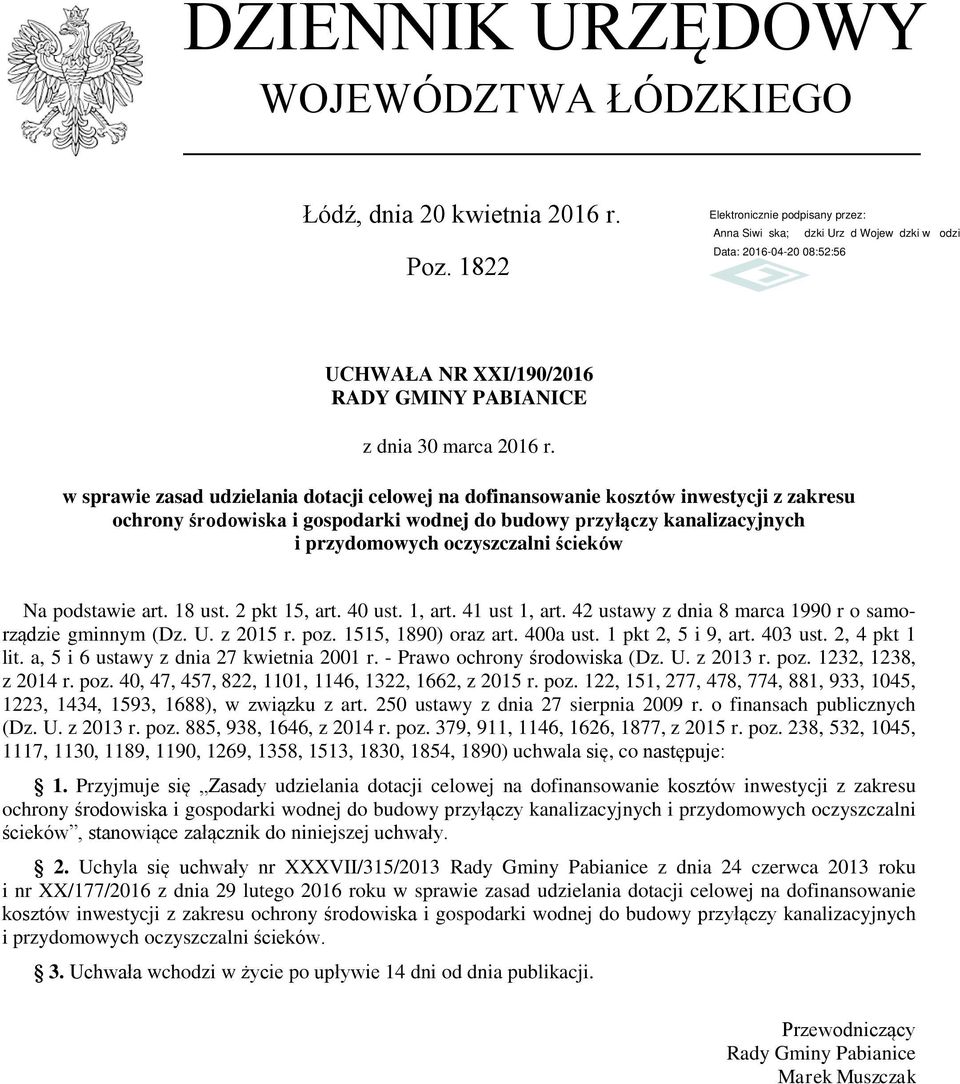 ścieków Na podstawie art. 18 ust. 2 pkt 15, art. 40 ust. 1, art. 41 ust 1, art. 42 ustawy z dnia 8 marca 1990 r o samorządzie gminnym (Dz. U. z 2015 r. poz. 1515, 1890) oraz art. 400a ust.