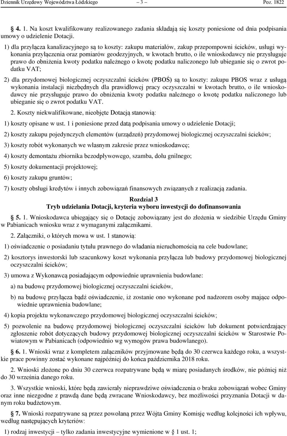 przysługuje prawo do obniżenia kwoty podatku należnego o kwotę podatku naliczonego lub ubieganie się o zwrot podatku VAT; 2) dla przydomowej biologicznej oczyszczalni ścieków (PBOŚ) są to koszty: