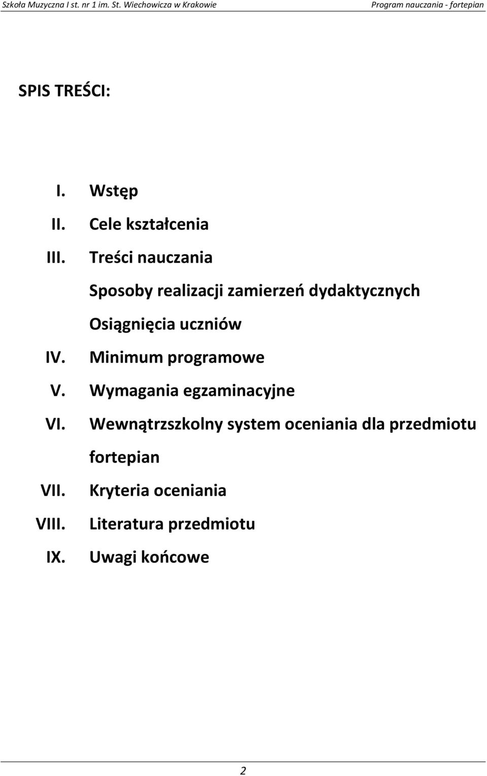 uczniów IV. Minimum programowe V. Wymagania egzaminacyjne VI.