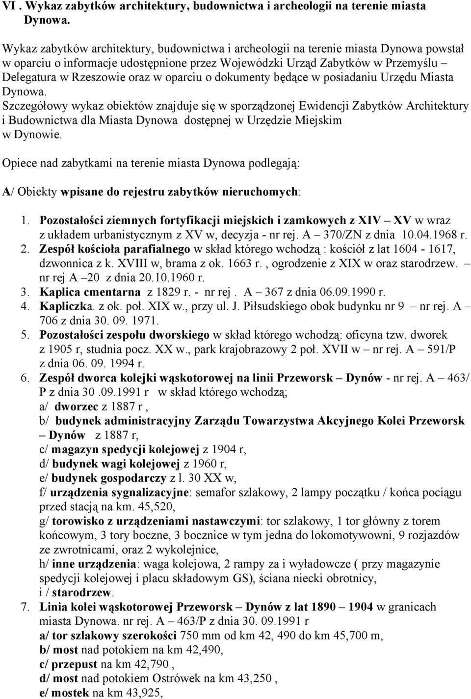 oparciu o dokumenty będące w posiadaniu Urzędu Miasta Dynowa.