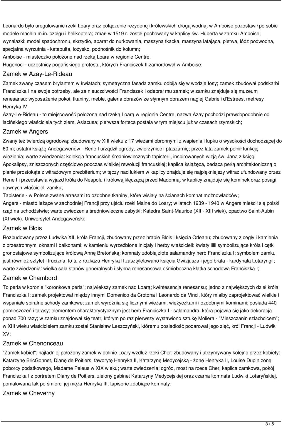 Huberta w zamku Amboise; wynalazki: model spadochronu, skrzydło, aparat do nurkowania, maszyna tkacka, maszyna latająca, płetwa, łódź podwodna, specjalna wyrzutnia - katapulta, łożysko, podnośnik do