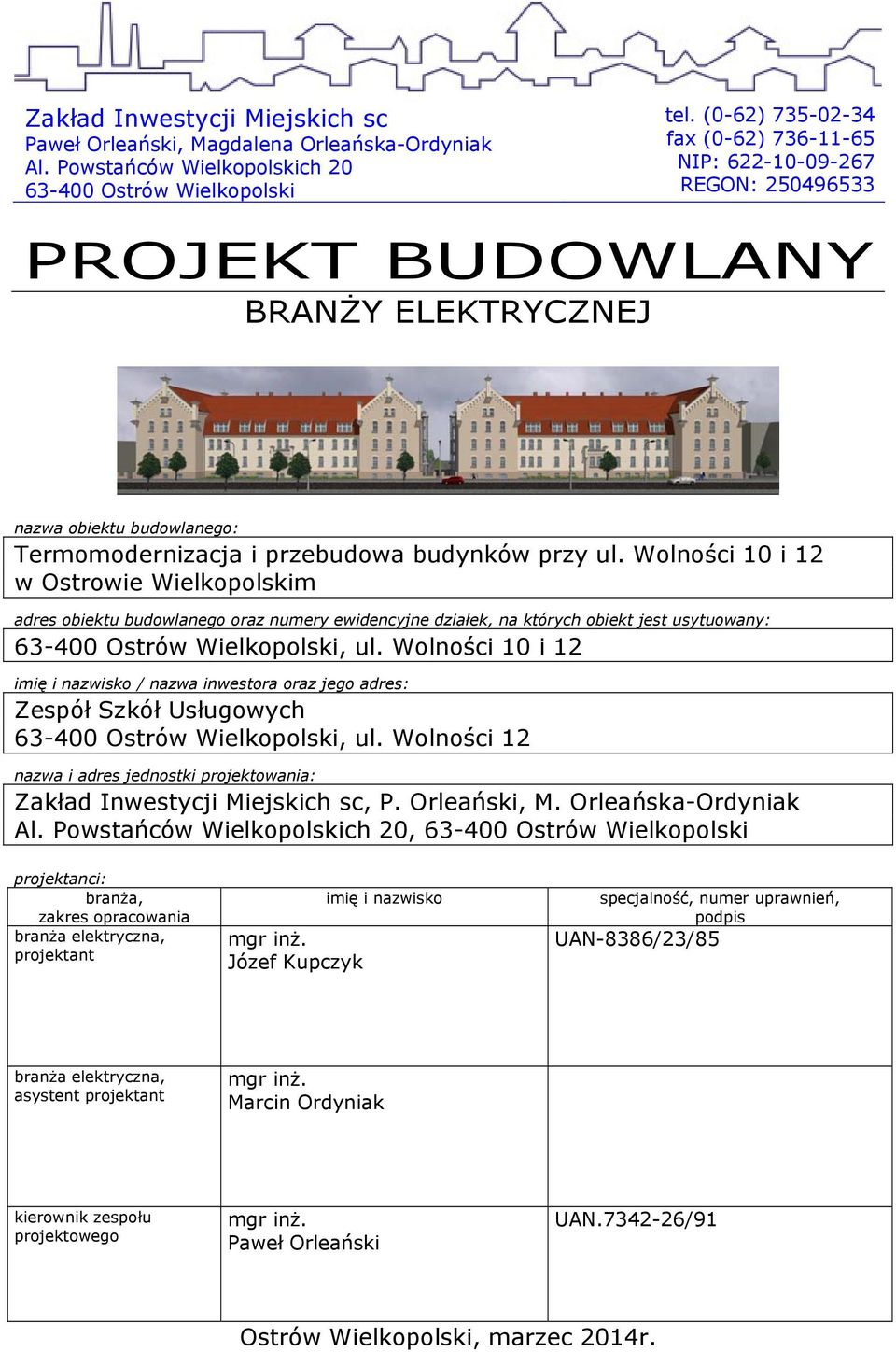 Wolności 10 i 12 w Ostrowie Wielkopolskim adres obiektu budowlanego oraz numery ewidencyjne działek, na których obiekt jest usytuowany:, ul.